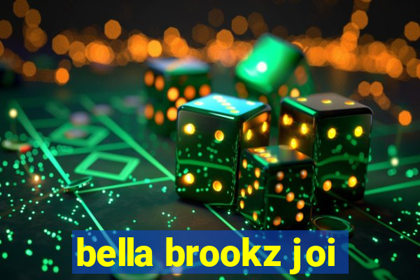 bella brookz joi